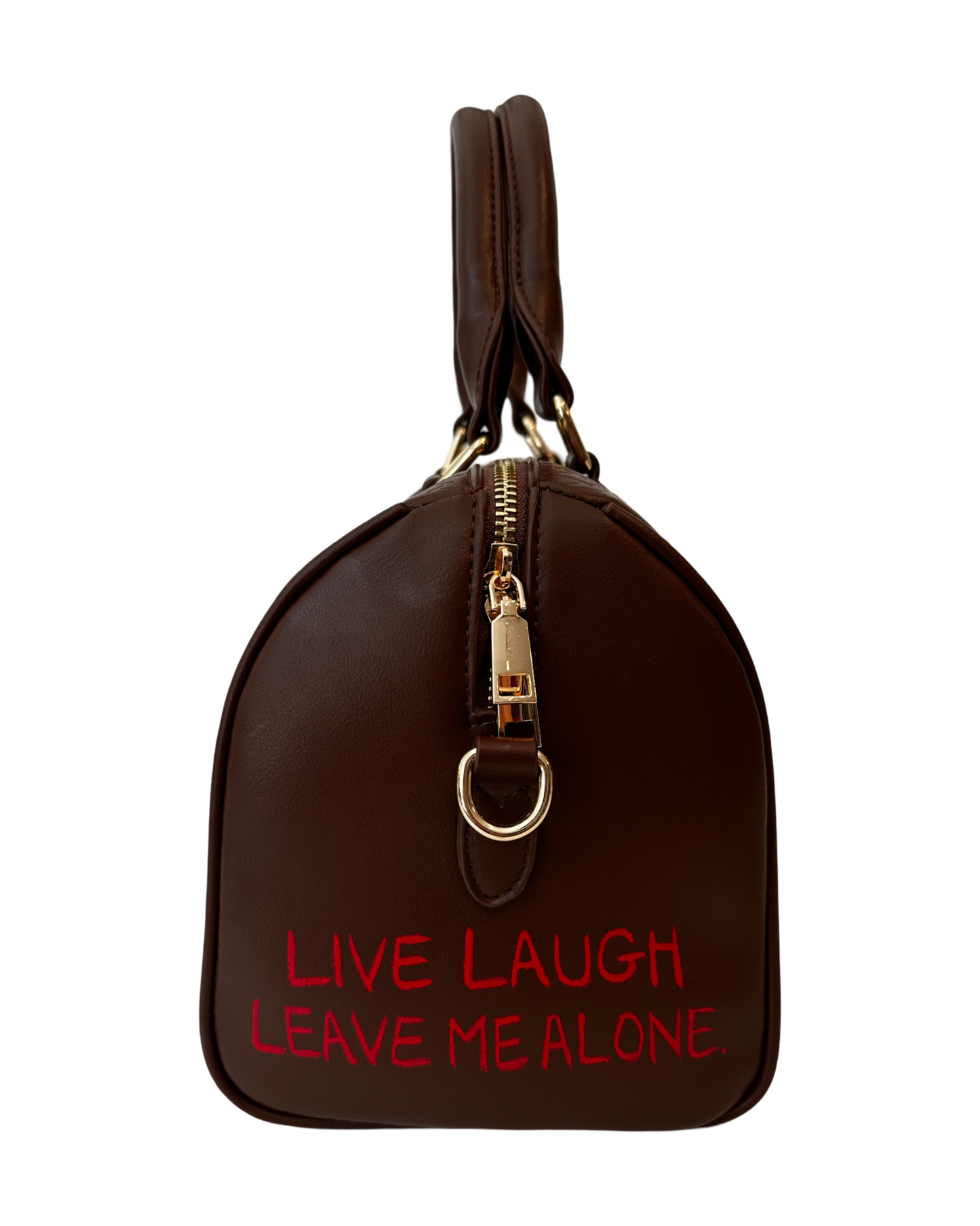 LIVE LAUGH LEAVE ME ALONE-Staci Dark Brown