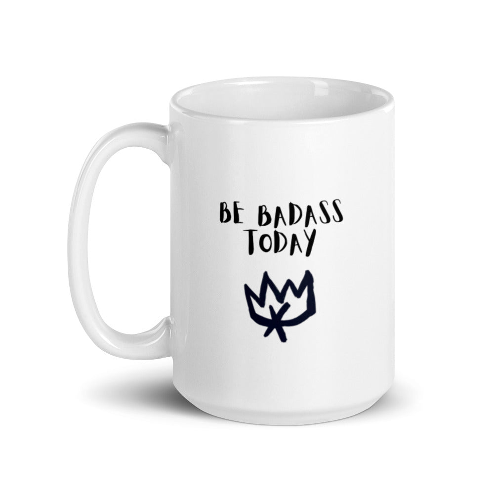 Be Bad*ss Today 15oz Coffee Mug